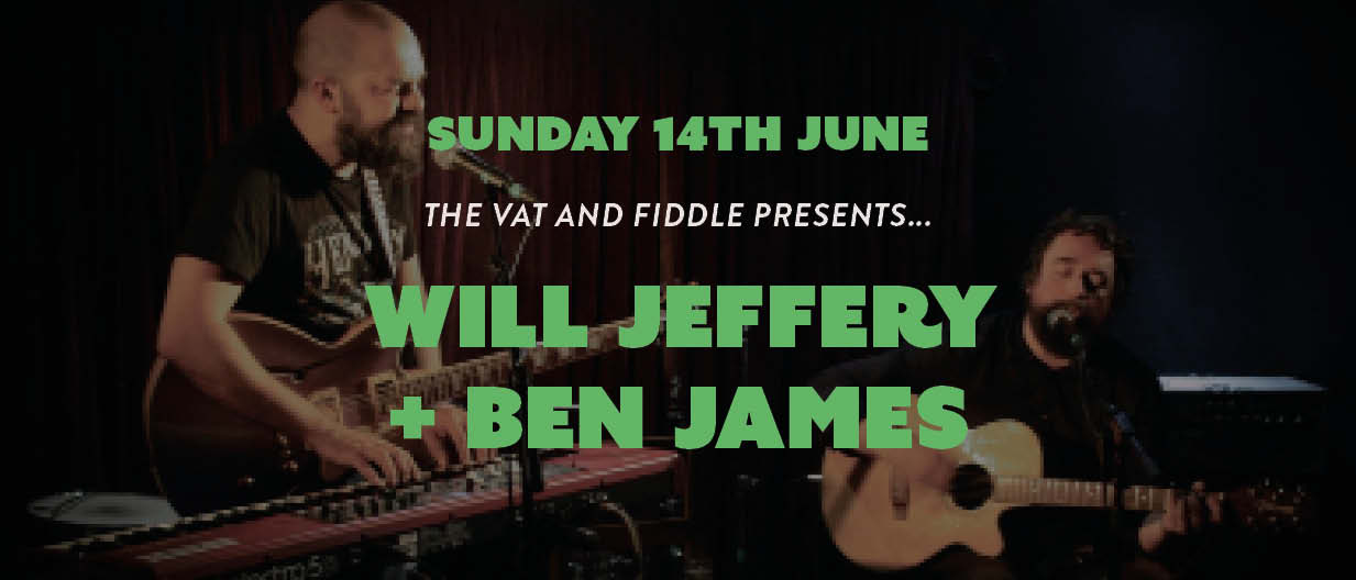 14/06/2026 Live Music on Sunday – Will Jeffery & Ben James Will Jeffery & Ben James